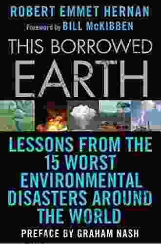 This Borrowed Earth: Lessons From The Fifteen Worst Environmental Disasters Around The World (MacSci)