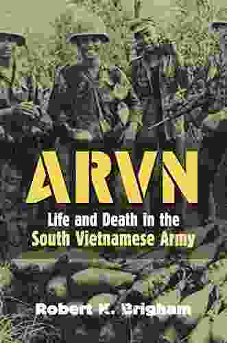 ARVN: Life And Death In The South Vietnamese Army (Modern War Studies)