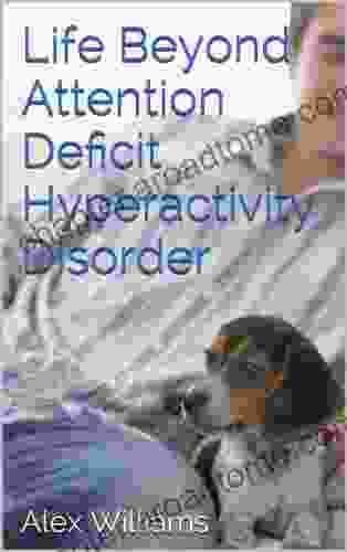 Life Beyond Attention Deficit Hyperactivity Disorder