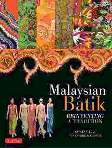 Malaysian Batik: Reinventing A Tradition