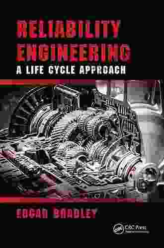 Reliability Engineering: A Life Cycle Approach (21st Century Business Management)