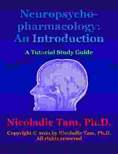 Neuropsychopharmacology: An Introduction: A Tutorial Study Guide (Science Textbook Series)