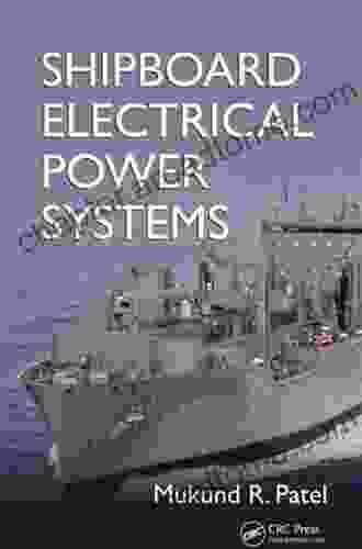 Shipboard Electrical Power Systems Mukund R Patel