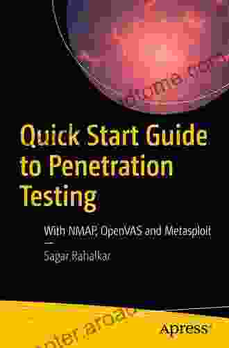 Quick Start Guide To Penetration Testing: With NMAP OpenVAS And Metasploit