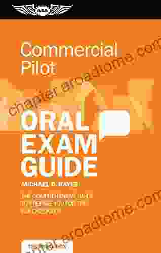 Commercial Pilot Oral Exam Guide: The Comprehensive Guide To Prepare You For The FAA Checkride