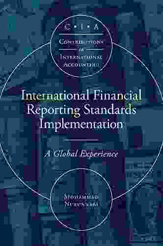 International Financial Reporting Standards Implementation: A Global Experience (Contributions To International Accounting)