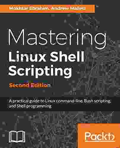 Mastering Linux Shell Scripting : A practical guide to Linux command line Bash scripting and Shell programming 2nd Edition