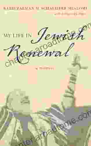 My Life In Jewish Renewal: A Memoir