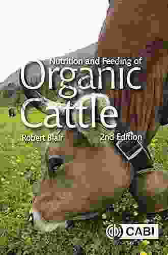 Nutrition And Feeding Of Organic Cattle 2nd Edition