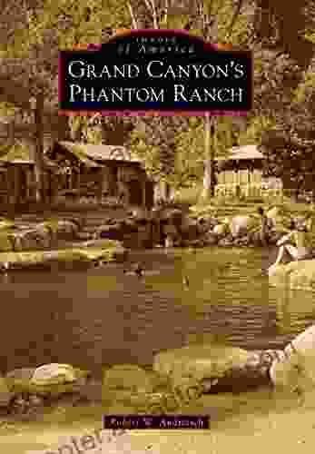 Grand Canyon S Phantom Ranch (Images Of America)