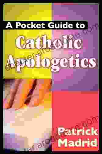 A Pocket Guide To Catholic Apologetics