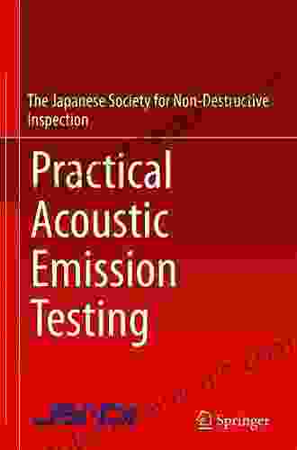 Practical Acoustic Emission Testing Neil Cross