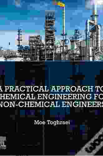 A Practical Approach To Chemical Engineering For Non Chemical Engineers