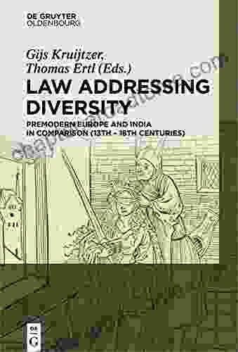 Law Addressing Diversity: Premodern Europe And India In Comparison (13th 18th Centuries)