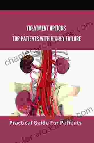 Treatment Options For Patients With Kidney Failure: Practical Guide For Patients: Pros And Cons Of Kidney Transplant