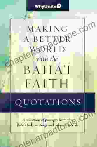 Quotations Making a Better World with the Baha i Faith (WhyUnite 3)