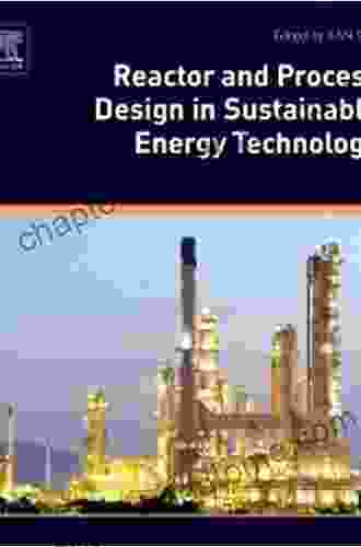 Reactor And Process Design In Sustainable Energy Technology