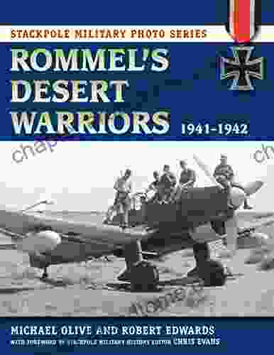 Rommel S Desert Warriors: 1941 1942 (Stackpole Military Photo Series)