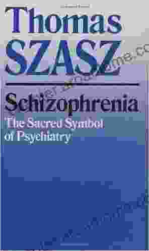 Schizophrenia: The Sacred Symbol of Psychiatry