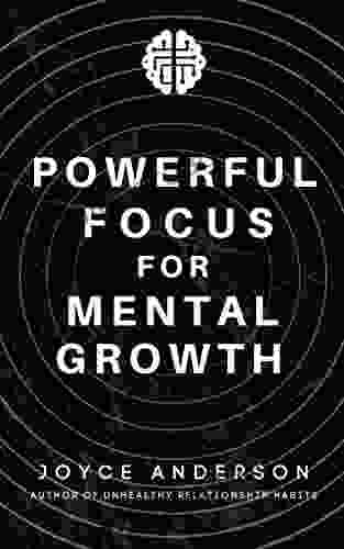 Powerful Focus For Mental Growth: A Scientifically Proven Method To Increase And Maintain Productivity Without Burning Out