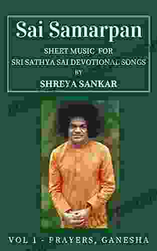 Sai Samarpan Vol 1: Sheet Music For Sri Sathya Sai Devotional Songs