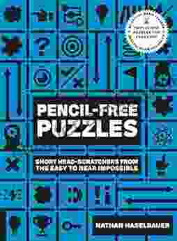 60 Second Brain Teasers Pencil Free Puzzles: Short Head Scratchers from the Easy to Near Impossible