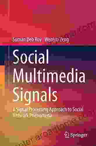 Social Multimedia Signals: A Signal Processing Approach To Social Network Phenomena