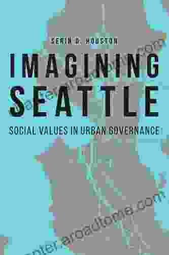 Imagining Seattle: Social Values In Urban Governance (Our Sustainable Future)