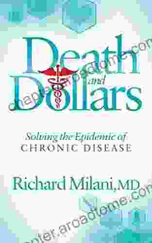 Death and Dollars: Solving the Epidemic of Chronic Disease