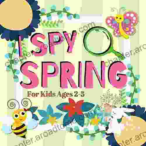 I Spy Spring For Kids Ages 2 5: A Fun Guessing Game / Picture For Toddlers Preschool And Kindergarten