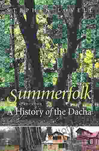 Summerfolk: A History Of The Dacha 1710 2000