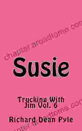 Susie: Trucking With Jim Vol 6