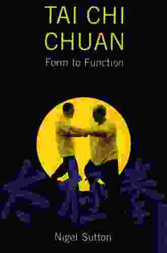 Tai Chi Chuan Form to Fuction