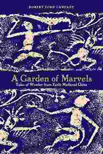 A Garden Of Marvels: Tales Of Wonder From Early Medieval China