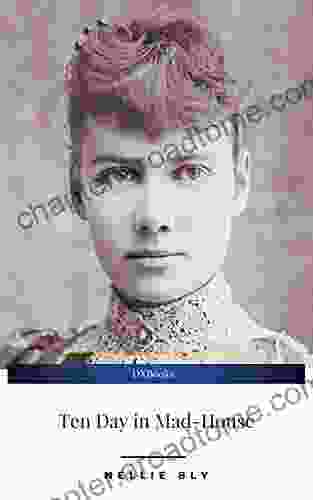 Ten Day In Mad House Nellie Bly