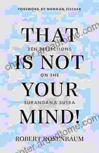 That Is Not Your Mind : Zen Reflections On The Surangama Sutr