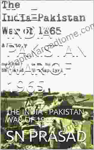 THE INDIA PAKISTAN WAR OF 1965: THE INDIA PAKISTAN WAR OF 1965