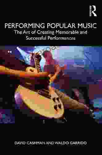 Performing Popular Music: The Art Of Creating Memorable And Successful Performances