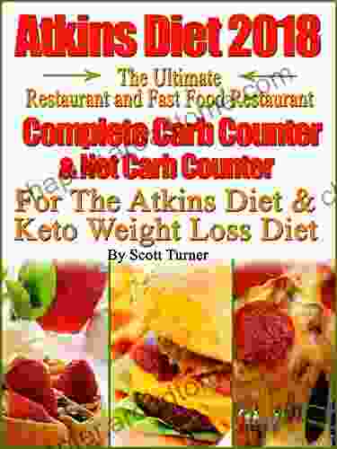 Atkins Diet 2024 The Ultimate Restaurant And Fast Food Restaurant Complete Carb Counter Net Carb Counter For The Atkins Diet Keto Weight Loss Diet