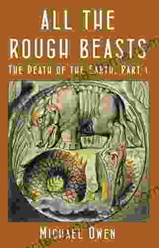 All The Rough Beasts: The Death Of The Earth Part 1