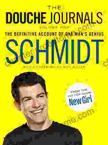 The Douche Journals: The Definitive Account Of One Man S Genius