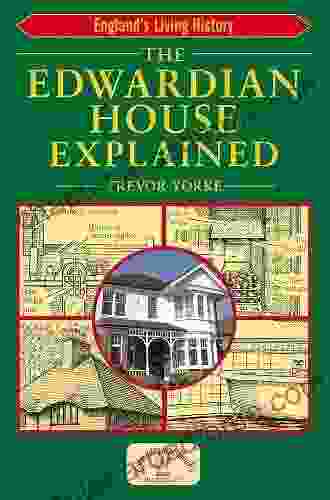 The Edwardian House Explained (England S Living History)