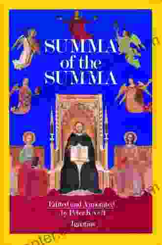 Summa Of The Summa: The Essential Philosophical Passages Of St Thomas Aquinas Summa Theologica