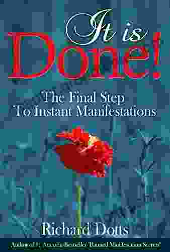 It Is Done : The Final Step To Instant Manifestations