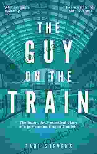 The Guy on the Train: The funny foul mouthed diary of a guy commuting to London