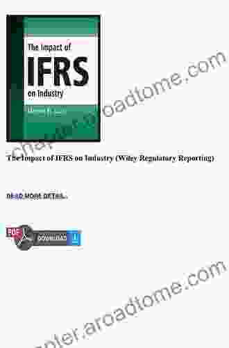 The Impact Of IFRS On Industry (Wiley Regulatory Reporting)