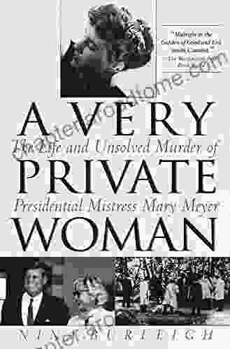 A Very Private Woman: The Life and Unsolved Murder of Presidential Mistress Mary Meyer