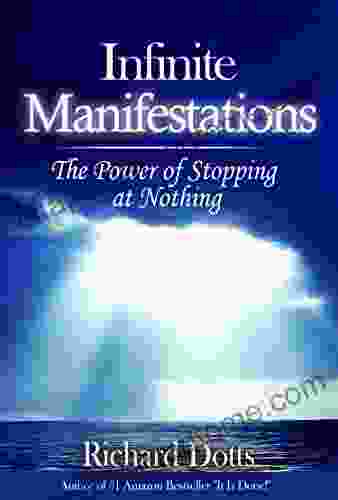 Infinite Manifestations: The Power Of Stopping At Nothing (Light Touch Manifestations 2)