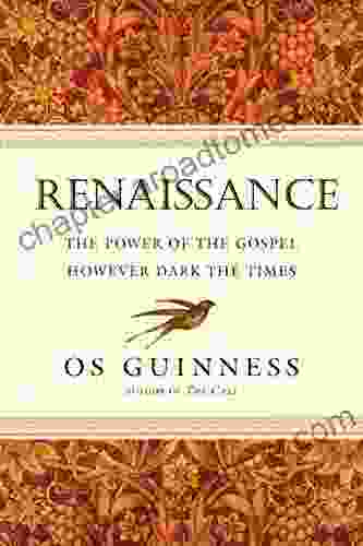 Renaissance: The Power Of The Gospel However Dark The Times