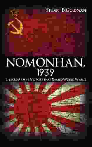 Nomonhan 1939: The Red Army S Victory That Shaped World War II